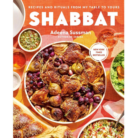 Shabbat: Recipes and Rituals from My Table to Yours Hardcover – Adeena Sussman